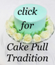 Wedding, Bridal or Baby Cake Pull Tradition